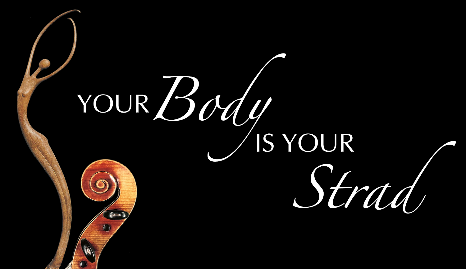 Your Body Is Your Strad