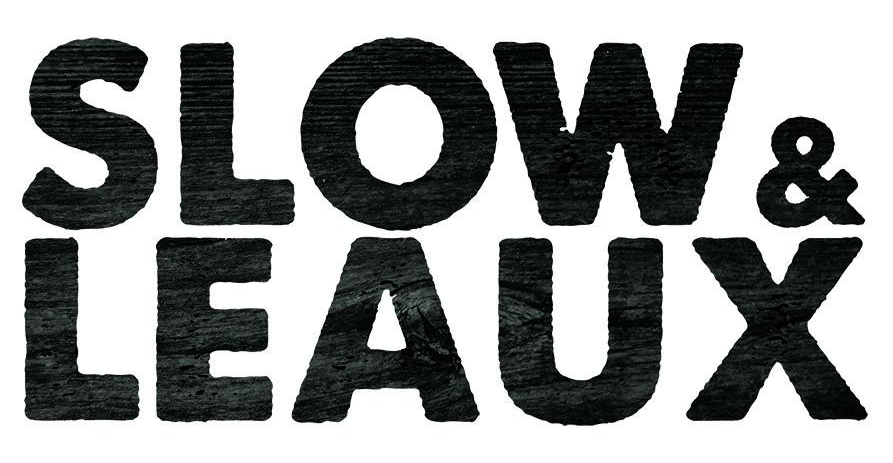 Slow & Leaux
