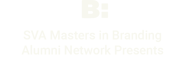 SVA Masters in Branding Alumni Network Presents