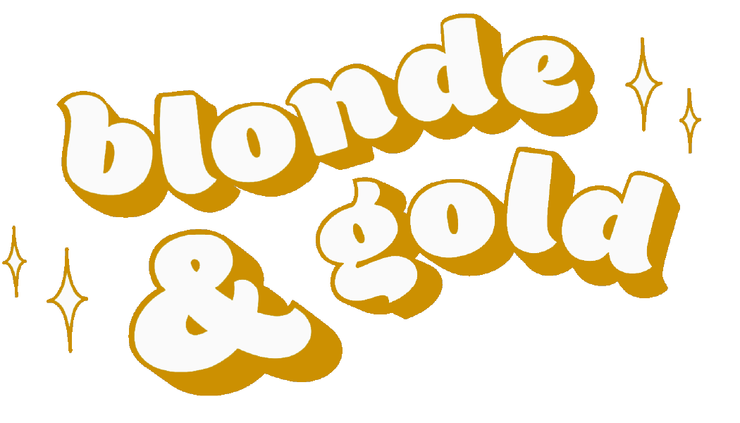 BLONDE &amp; GOLD 