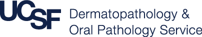 UCSF Dermatopathology & Oral Pathology Service