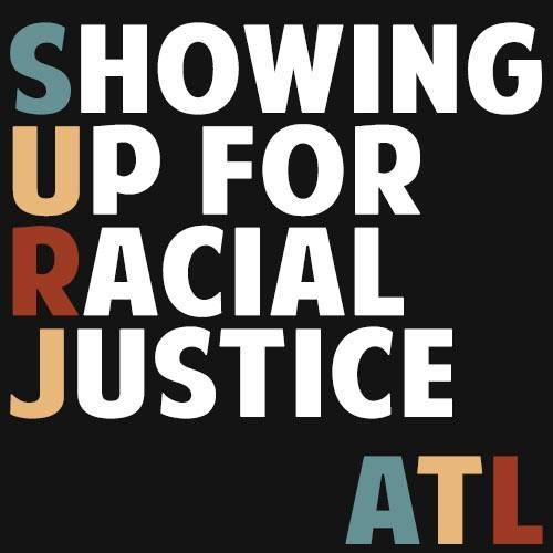 SURJ Atlanta: Showing Up For Racial Justice