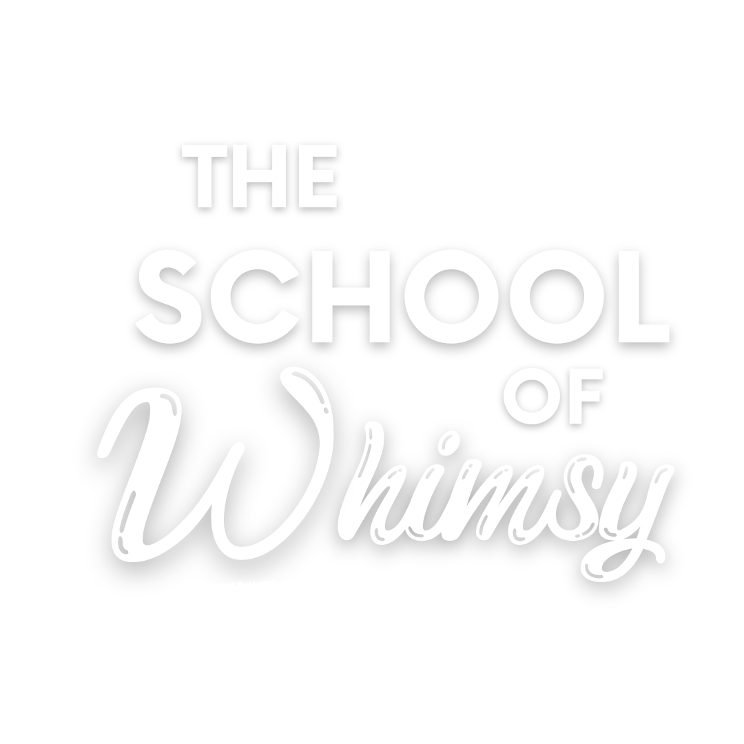 The School of Whimsy