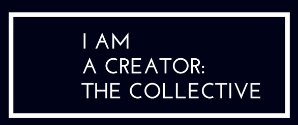 I Am A Creator: The Collective