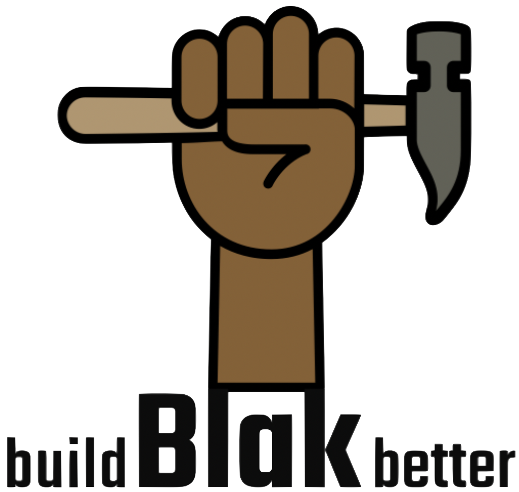build Blak better