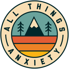 All Things Anxiety