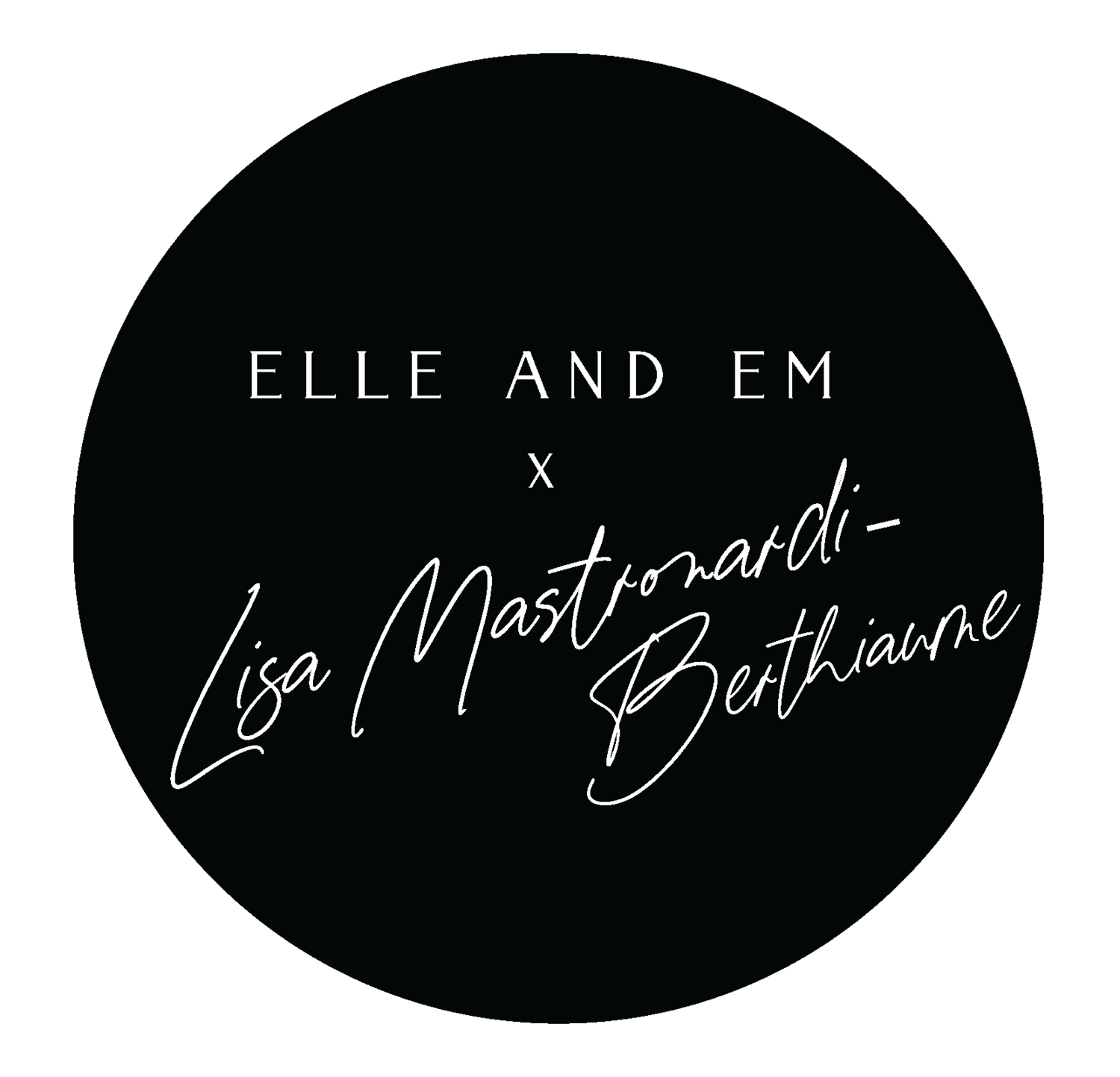 elle & em X Lisa Mastronardi-Berthiaume