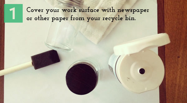 1.	Cover your work surface with newspaper or other paper from your recycle bin.