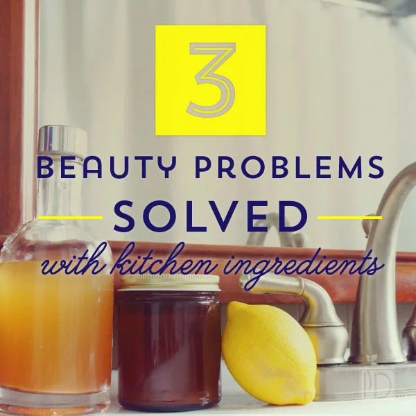 3Three Beauty Problems Solved with Kitchen Ingredients