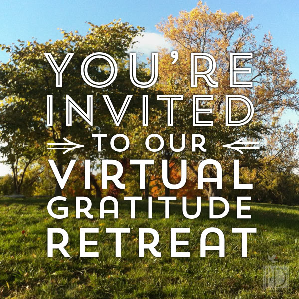 You won’t want to miss out on our Virtual Gratitude Retreat happening during the month of November. All you have to do is subscribe to our mailing list. Then check your inbox on Sundays to find a newsletter packed with gratitude-themed quotes, articles, videos, and activities that you can complete on your own time during the week.