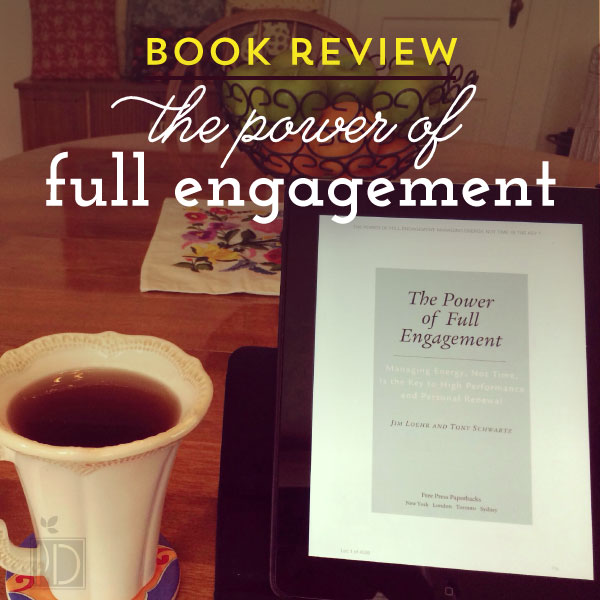 Book Review:  The Power of Full Engagement 