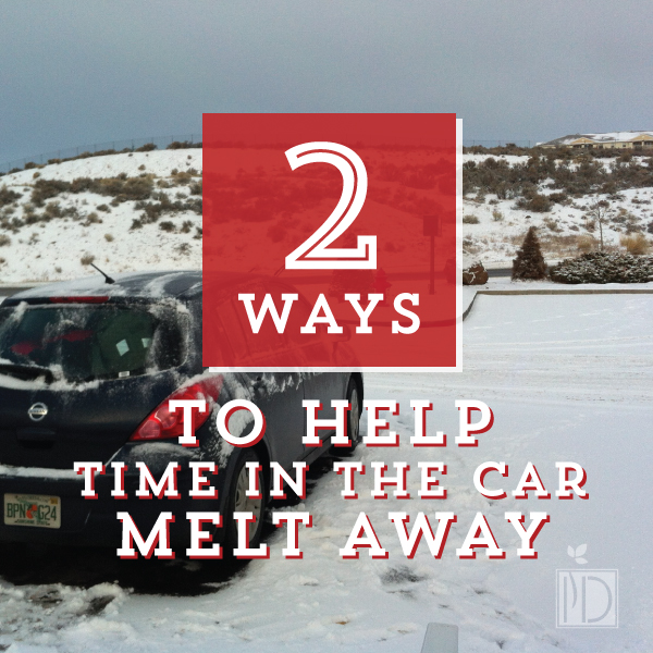 Two Ways to Help Time In the Car Melt Away