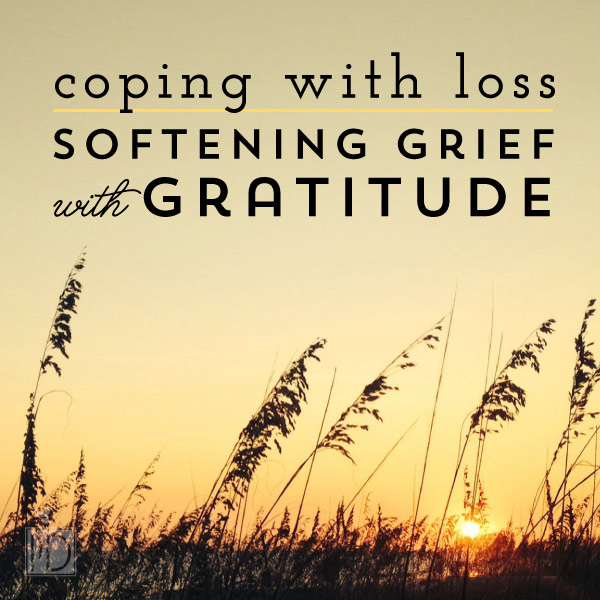 Coping with Loss: Softening Grief with Gratitude