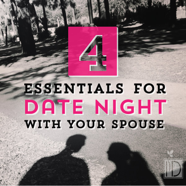 4 Essentials for Date Night with your Spouse