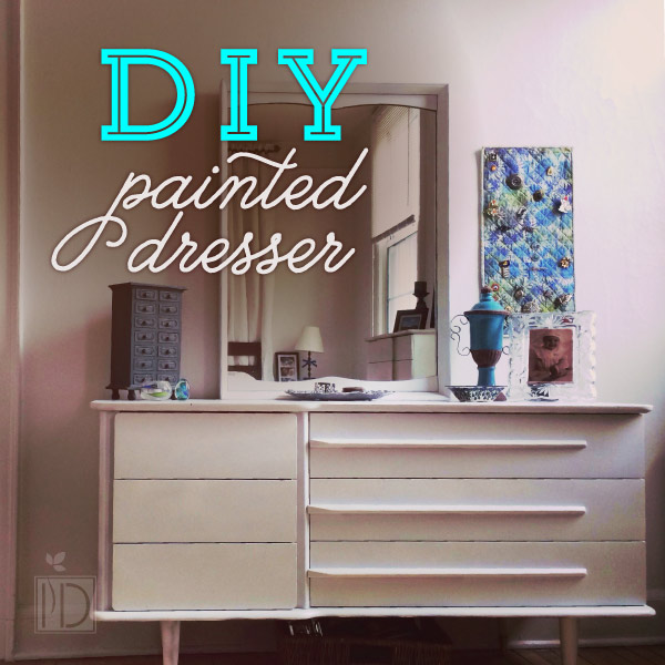 DIY Painted Dresser