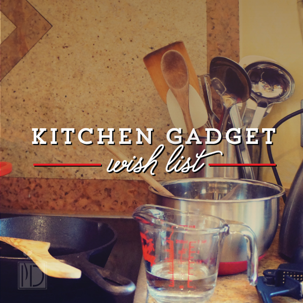 Kitchen gadget wish list