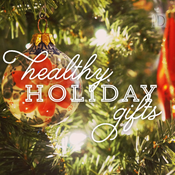 Healthy Holiday Gift Ideas