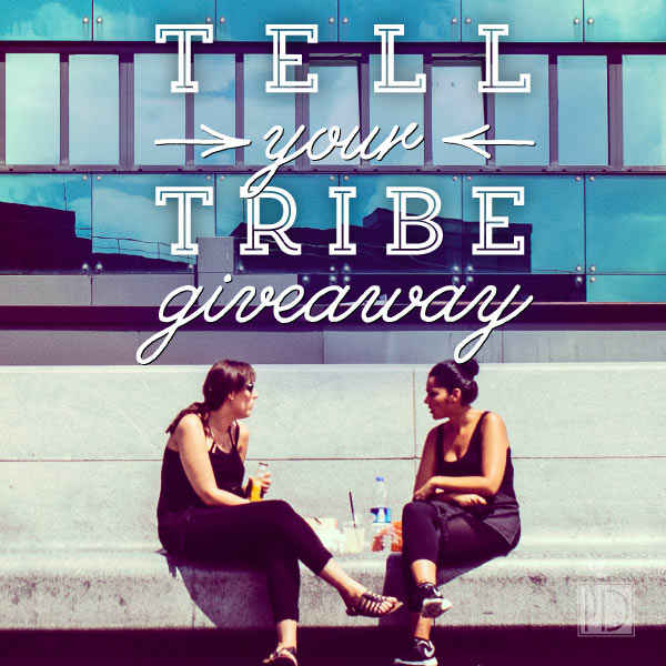 Tell Your Tribe Giveaway