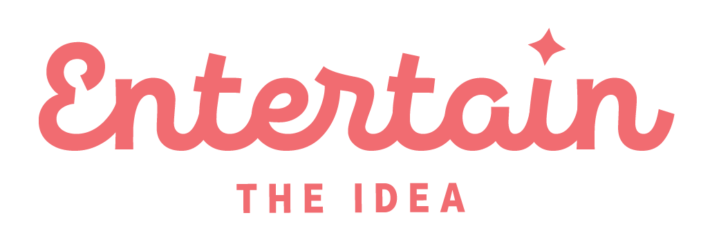 Entertain the Idea