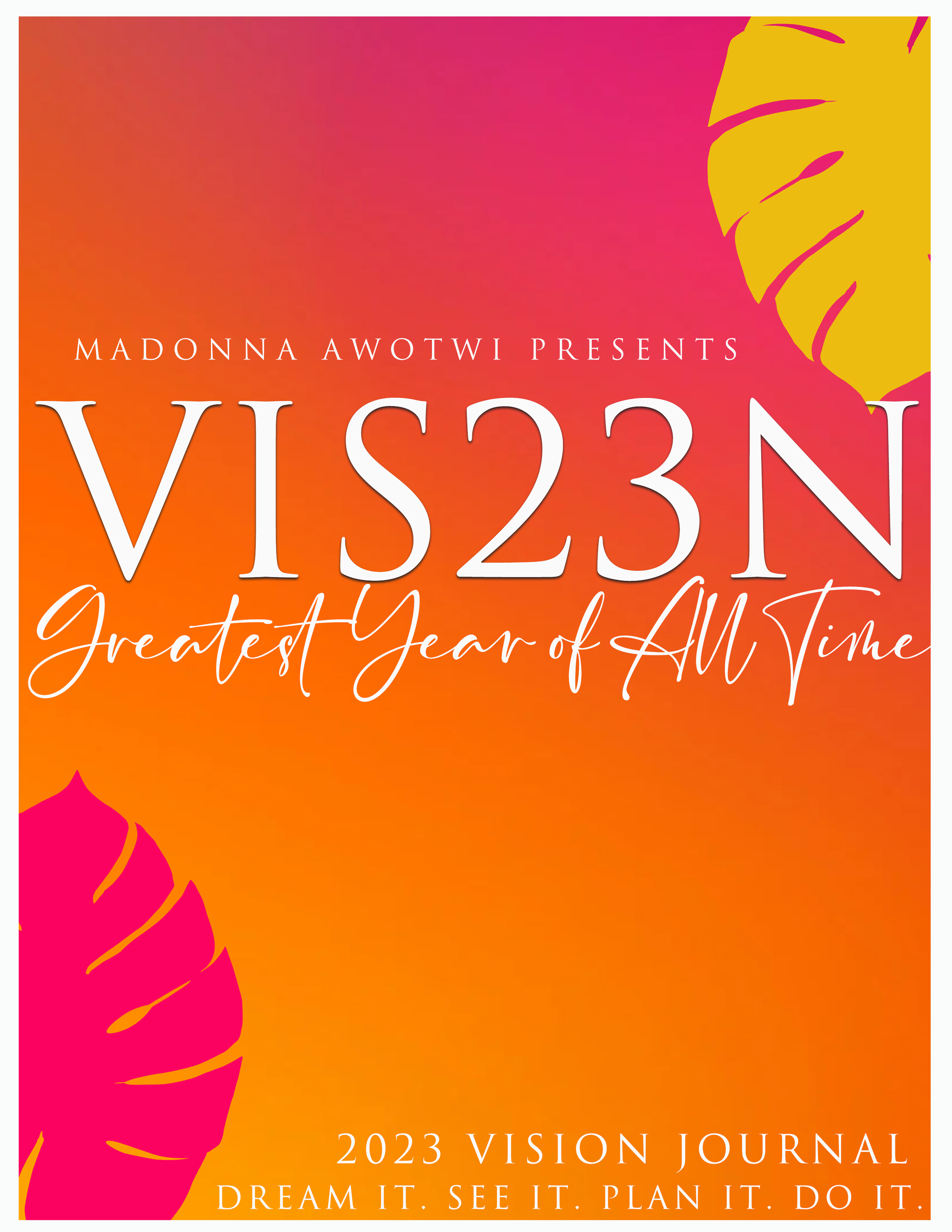 Vis23n Dream It. See It. Plan It. Do It.