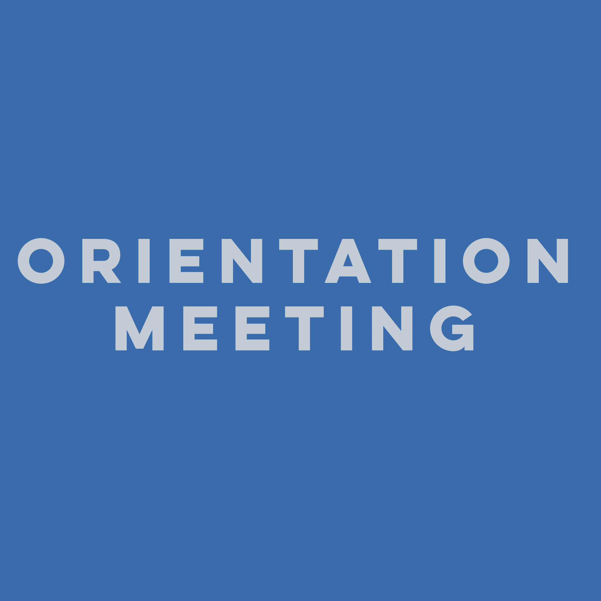 Orientation Meeting
