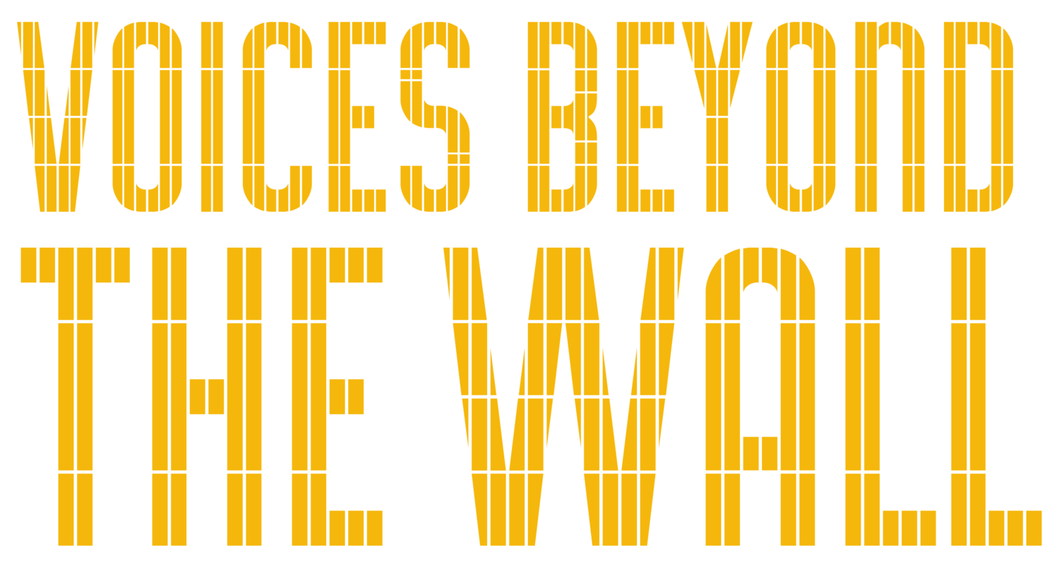 VOICES BEYOND THE WALL