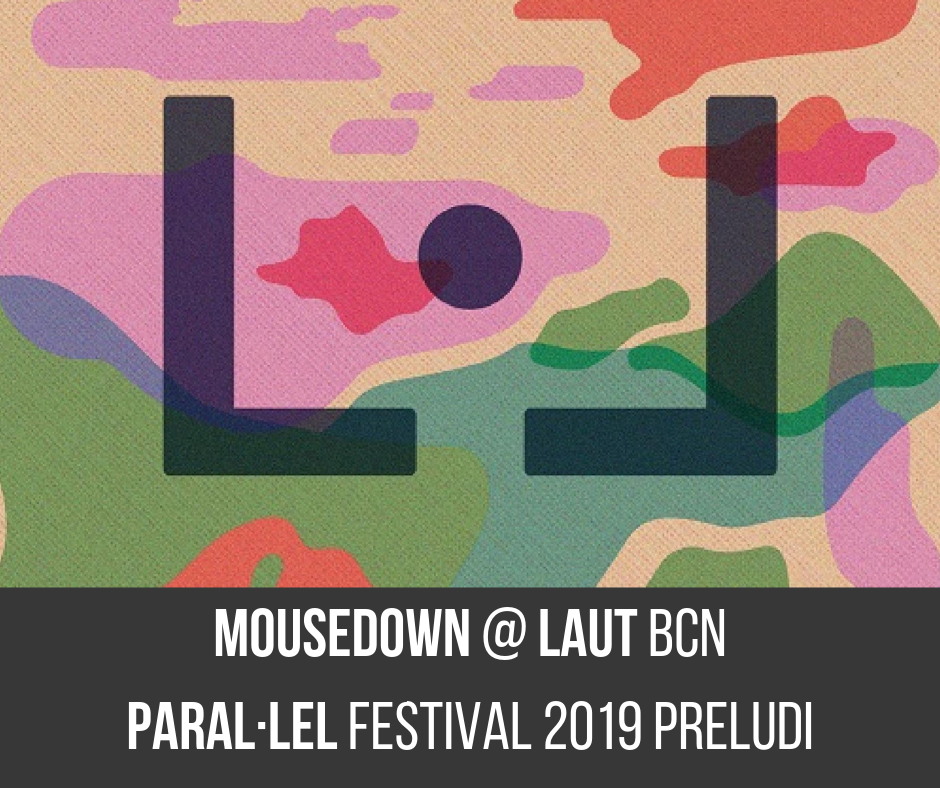 mouseDown en vinilo desde LAUT Barcelona [Paral·lel Festival Preludi 2019]