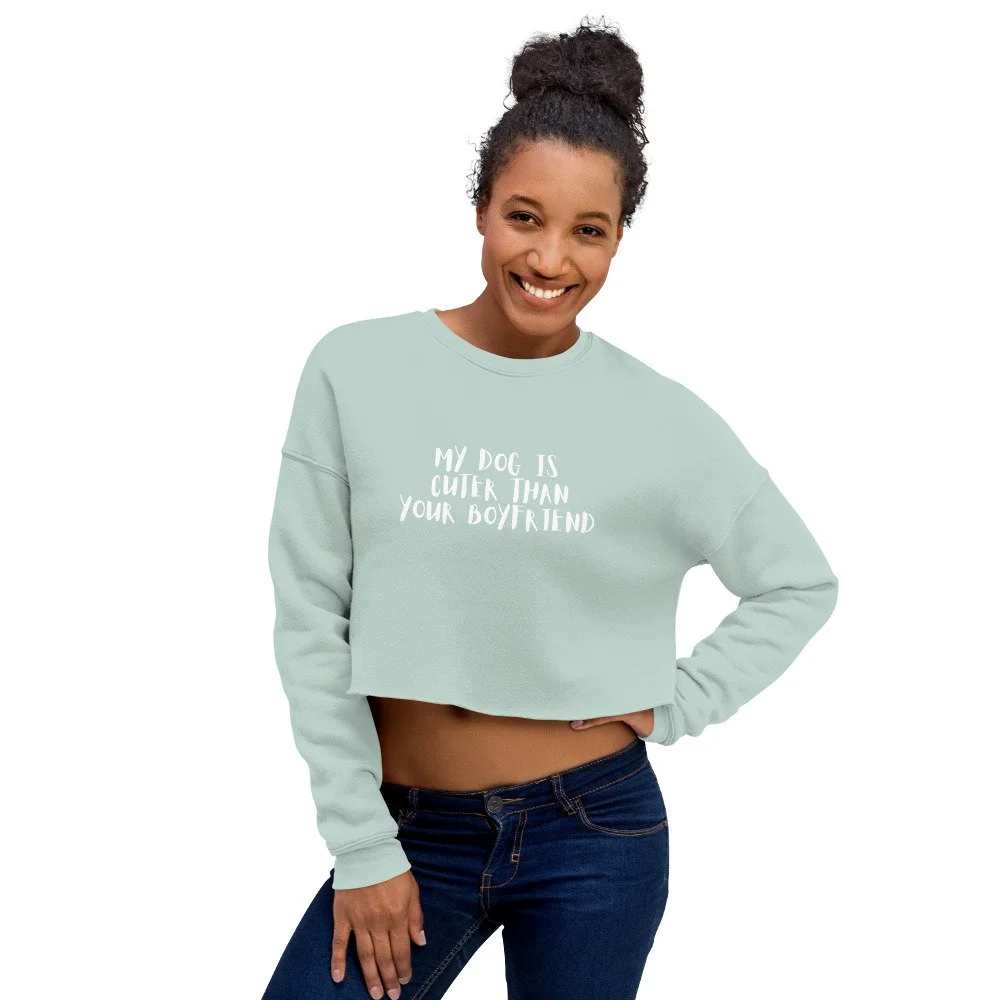 My Dog is Cuter Crop Sweatshirt — Northwest Dog Project