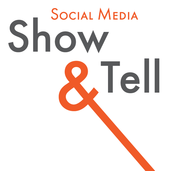 Social Media Show &amp; Tell