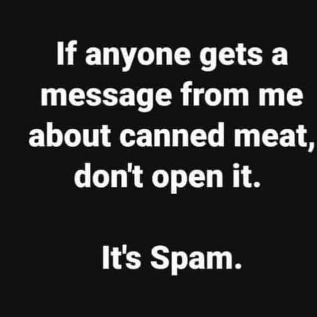 Always be suspicious of canned meat.  #spam #security #itsupport #acropolistech