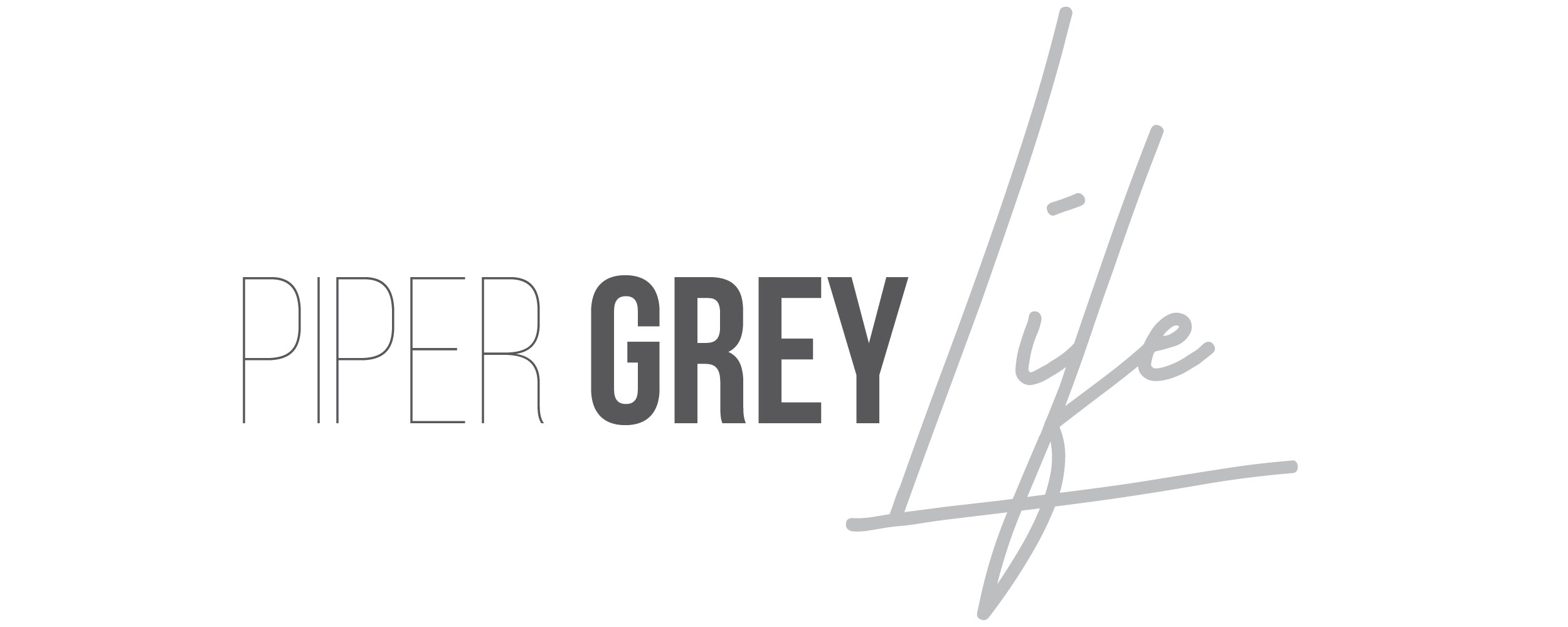 Piper Grey Life