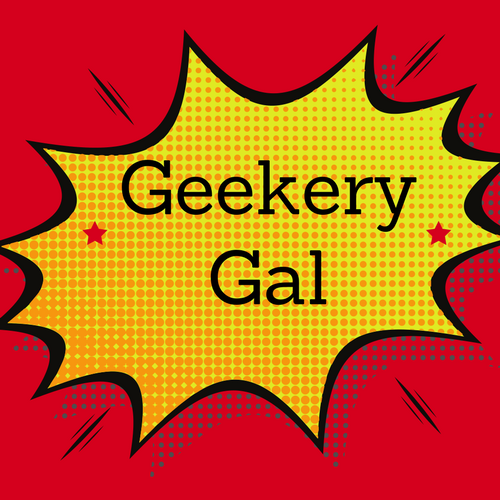 The Geekery Gal