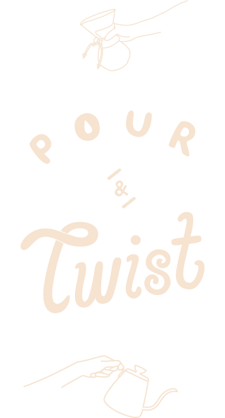 Pour and Twist