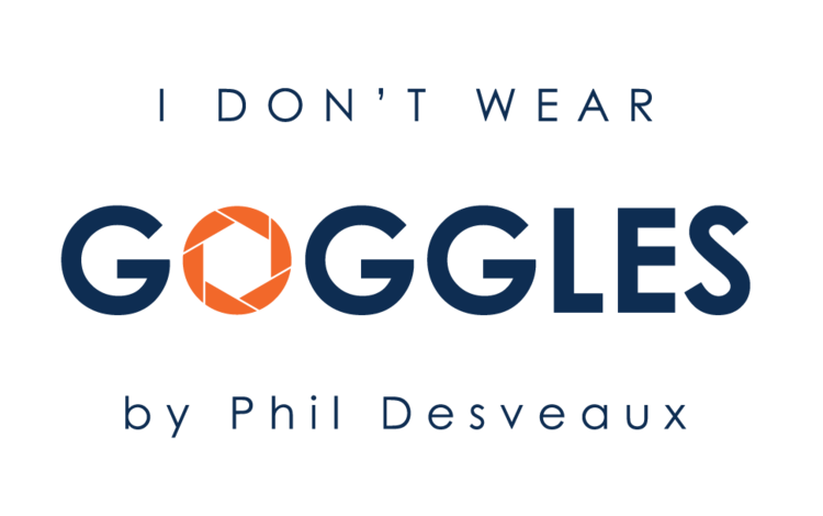 I Don't Wear Goggles by Phil Desveaux