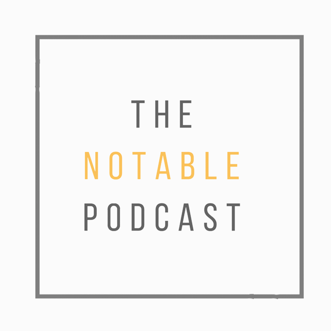 THE NOTABLE PODCAST