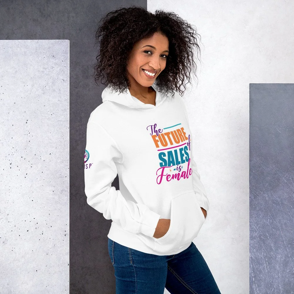 The Future of Sales is Female Unisex Hoodie — National Association of  Women Sales Professionals (NAWSP)
