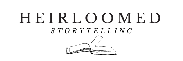 heirloomed storytelling