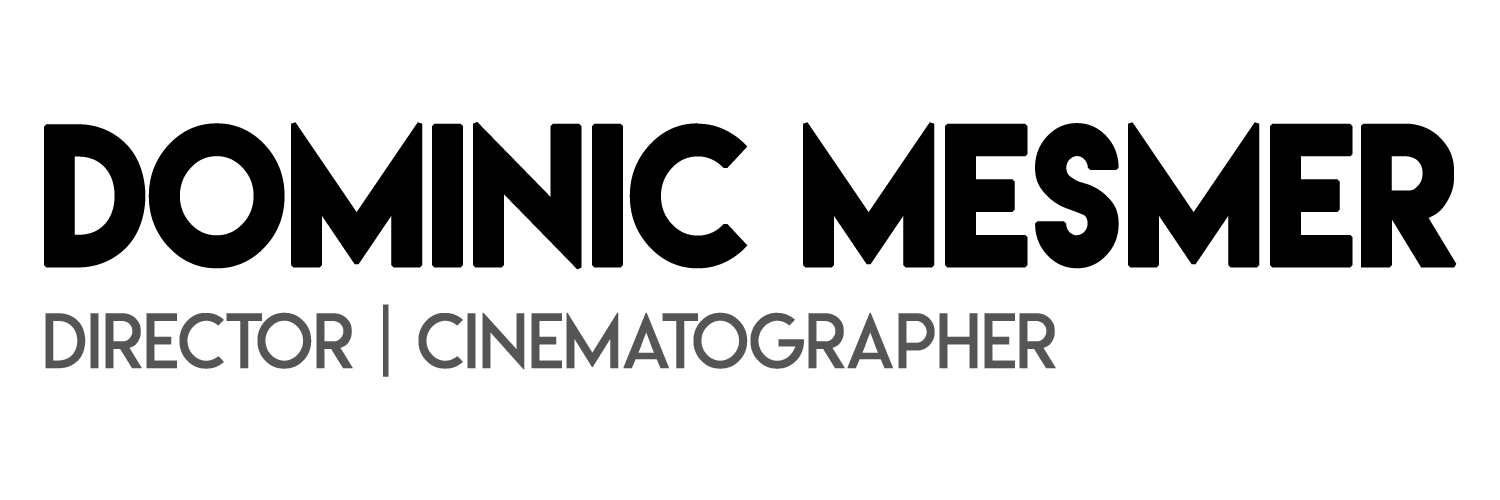 Dominic Mesmer - Director & Cinematographer