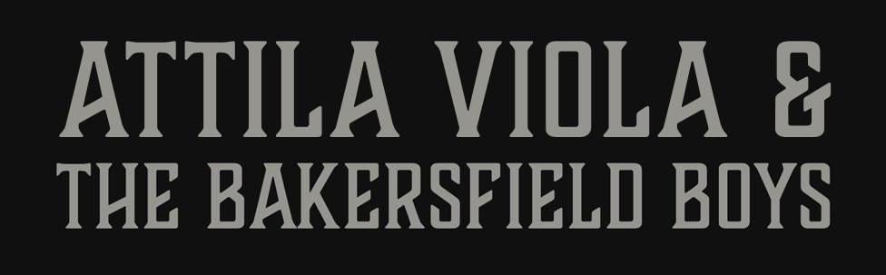 Attila Viola &amp; The Bakersfield Boys