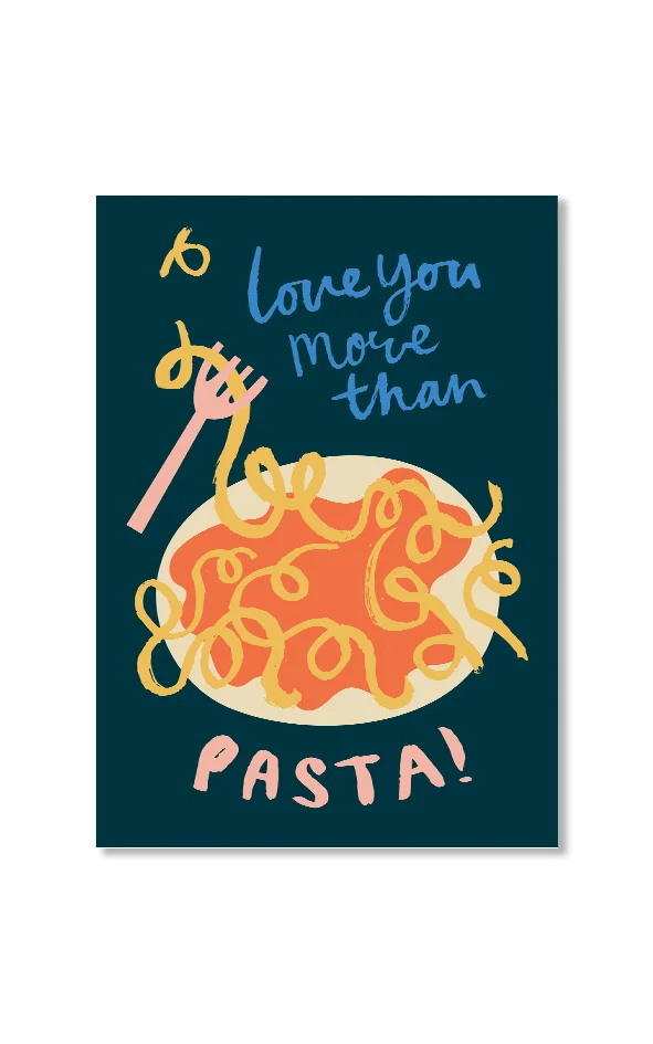 I Love You More Than Pasta Happy Go Lucky