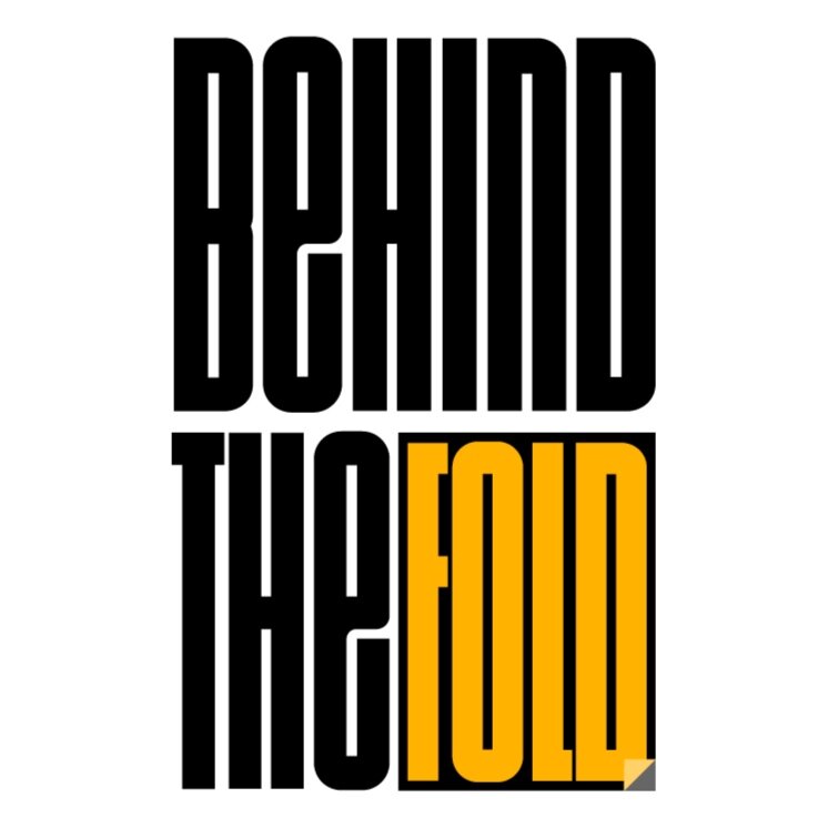 Behind The Fold