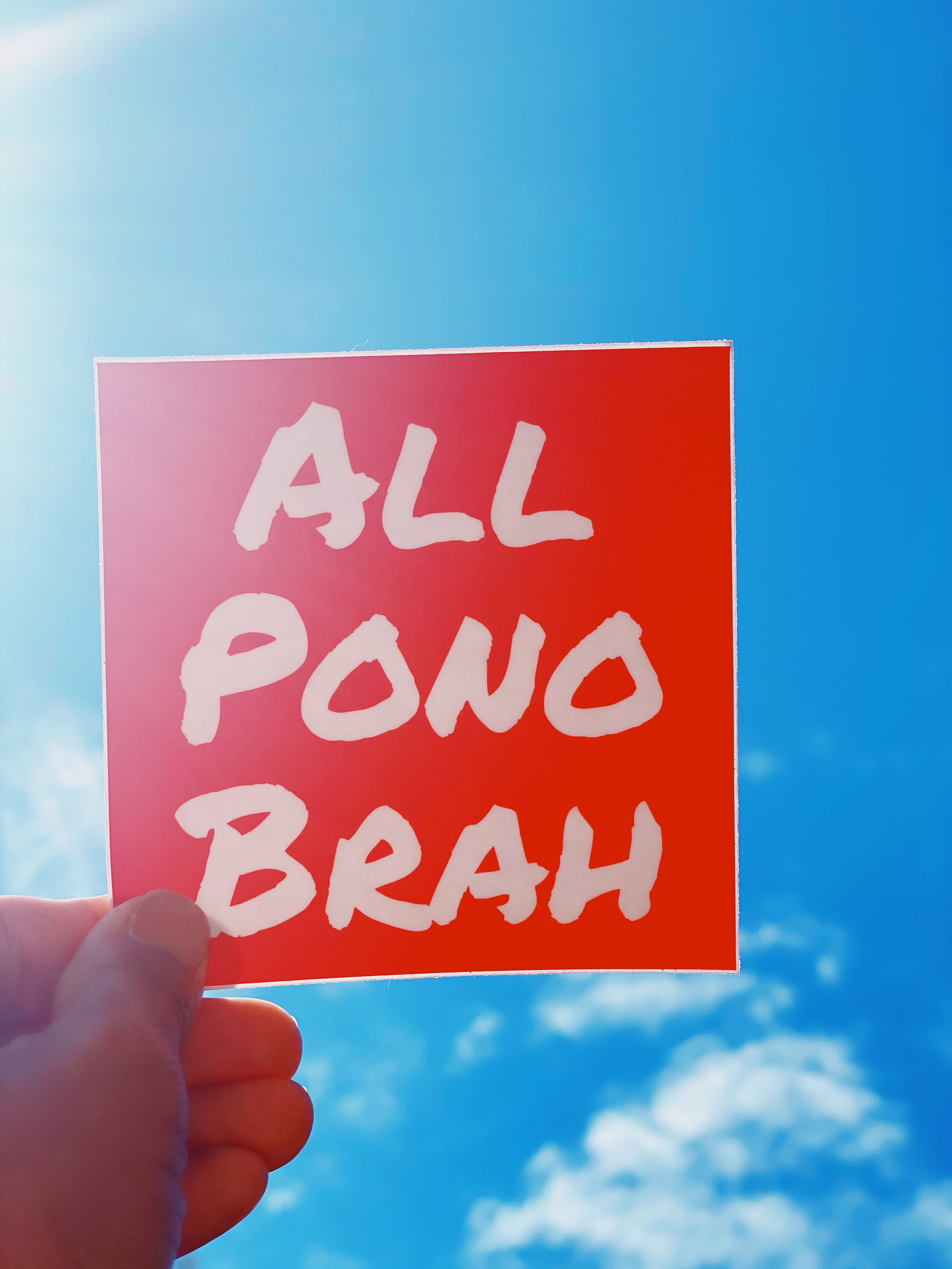All Pono Brah | Sticker — Montoro Fine Art | Kauai . Hawaii