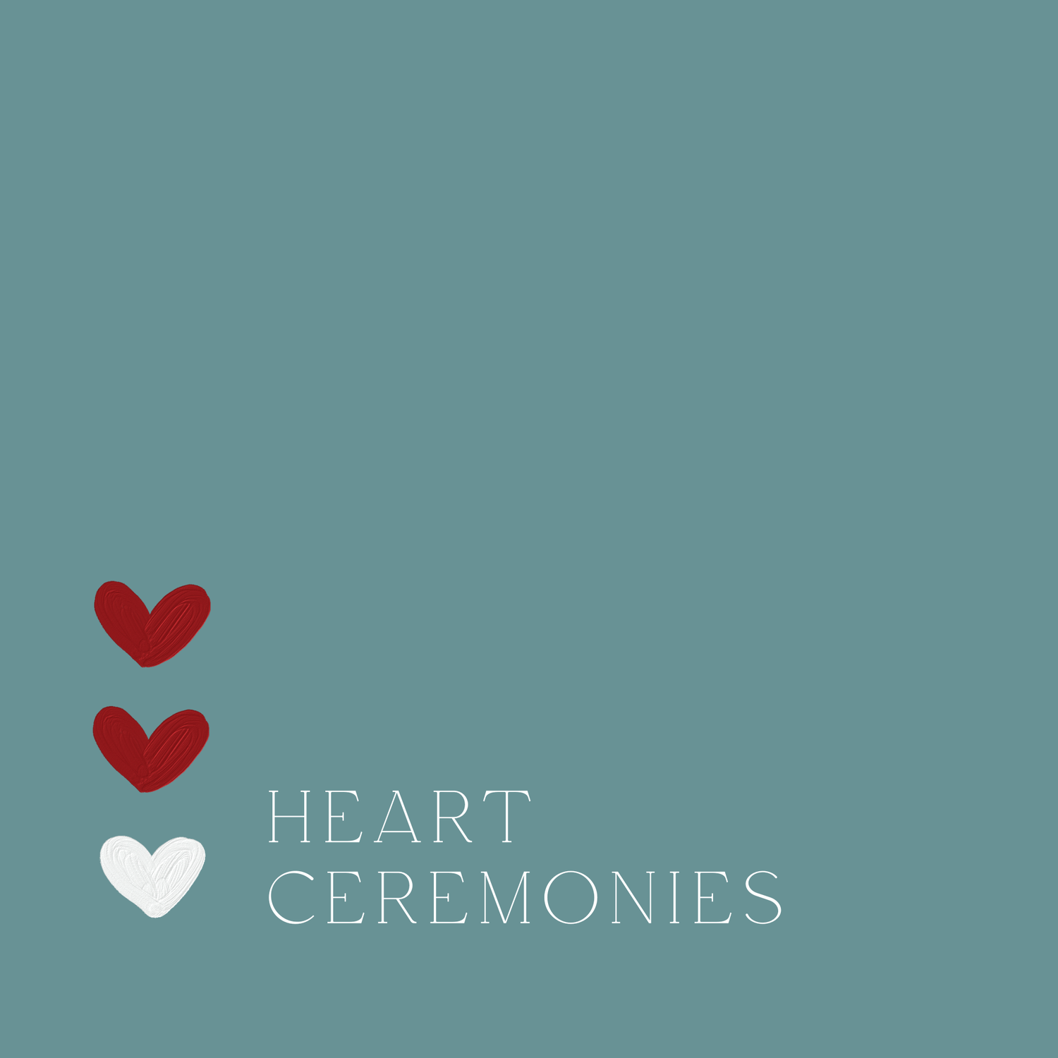 Heart Ceremonies ~ created with love
