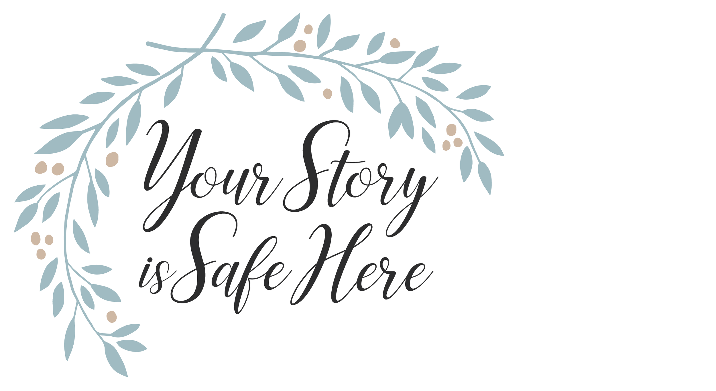 Your Story Is Safe Here