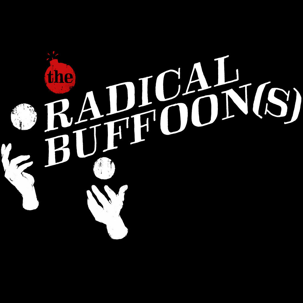 The Radical Buffoon(s)