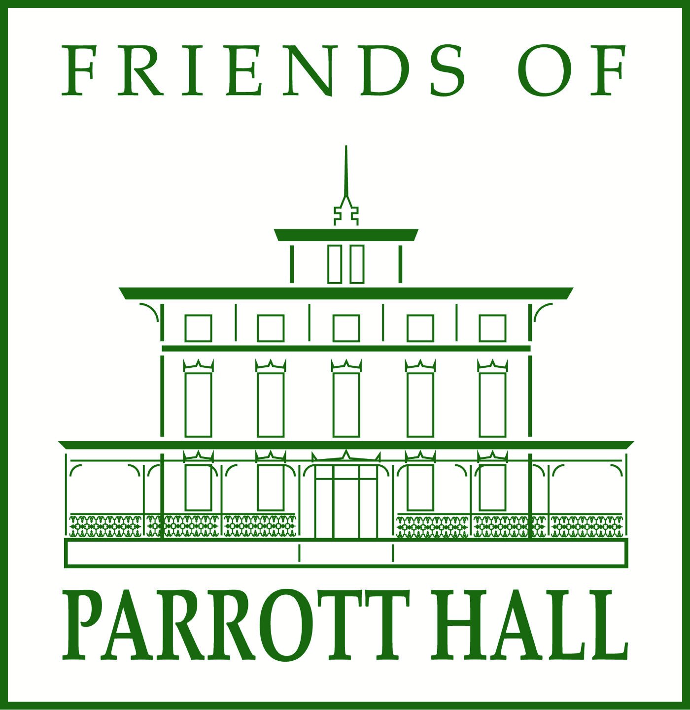 Friends of Parrott Hall: Sharing the history of Parrott Hall through preservation, education, and community service. 