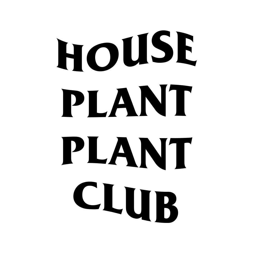 HOUSE PLANT PLANT CLUB