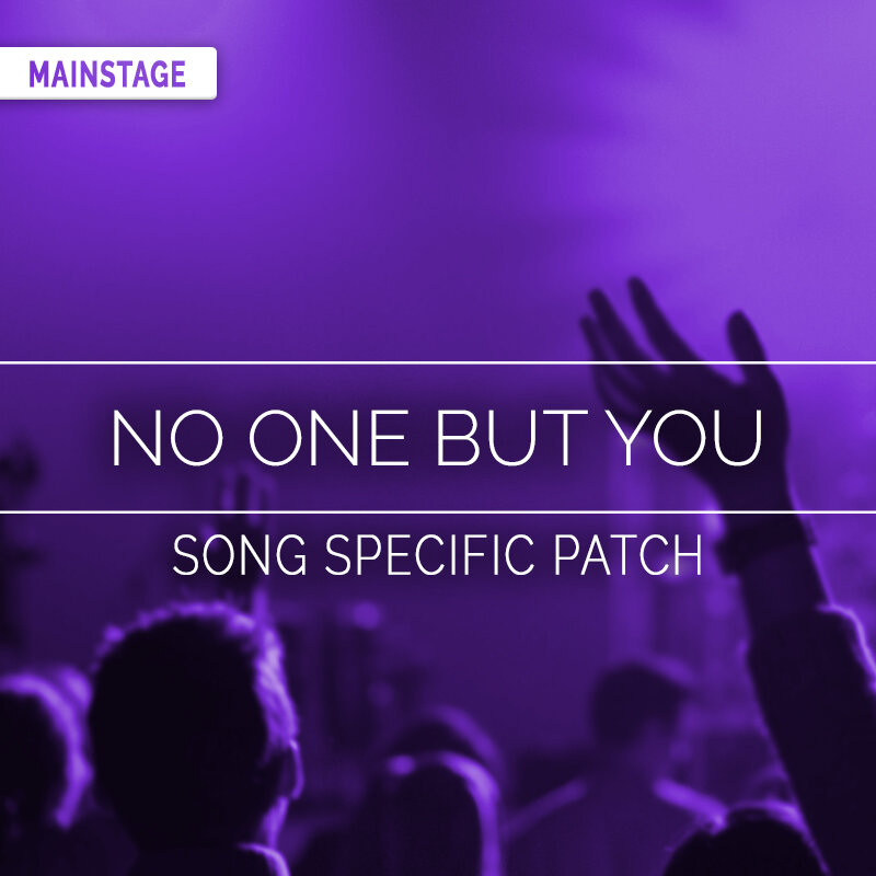 No One But You Mainstage Song Specific Patch Hillsong Worship Worship Patches And Templates From Sunday Sounds