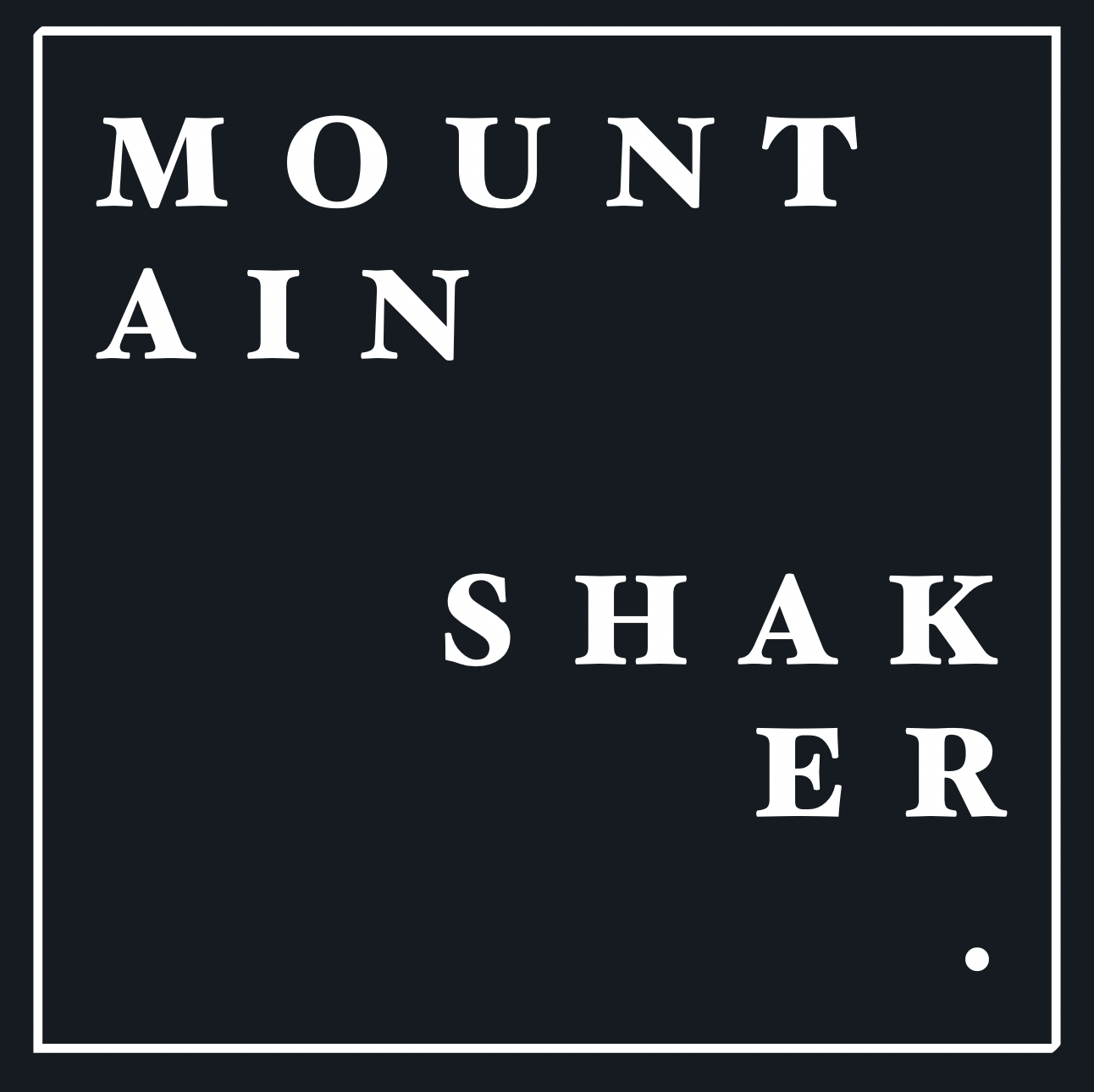 Mountain Shaker