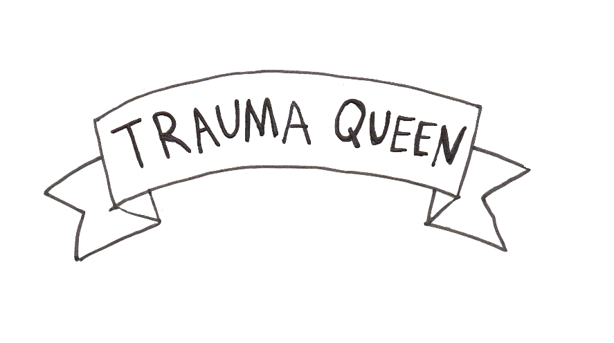 Trauma Queen